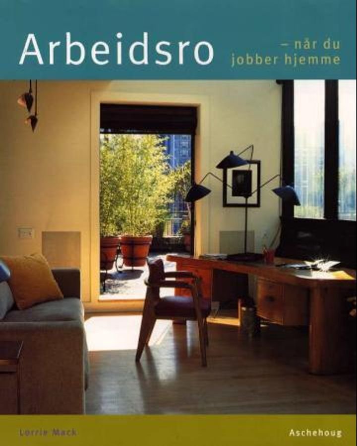 Arbeidsro - når du jobber hjemme