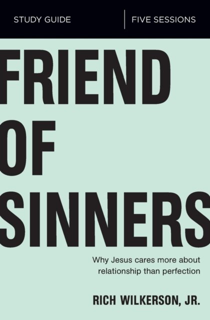 Friend of Sinners Bible Study Guide