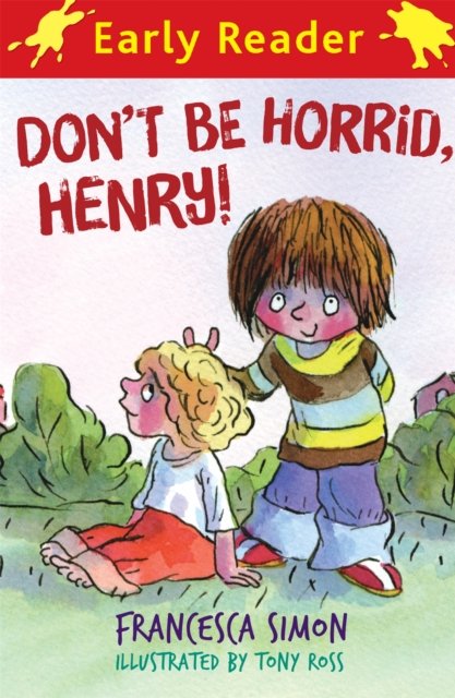 Horrid Henry Early Reader: Don''t Be Horrid, Henry!