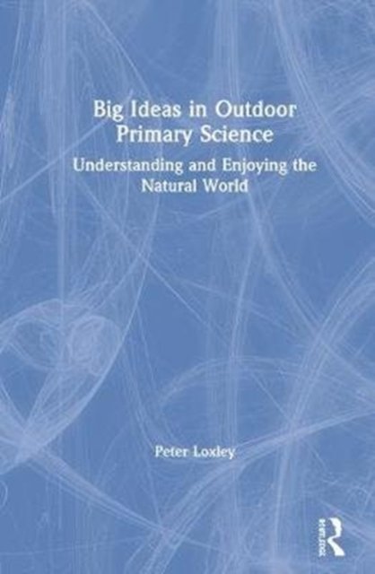 Big Ideas in Outdoor Primary Science