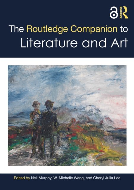 The Routledge Companion to Literature and Art