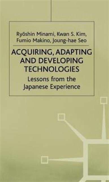 Acquiring, Adapting and Developing Technologies