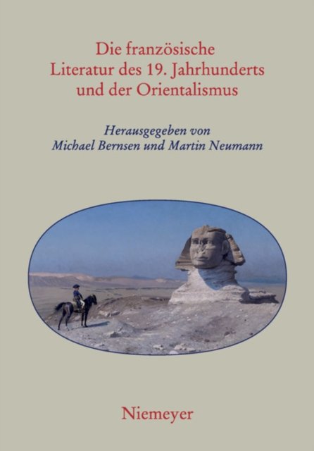 Die Franzosische Literatur Des 19. Jahrhunderts Und Der Orientalismus
