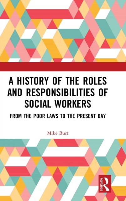 A History of the Roles and Responsibilities of Social Workers