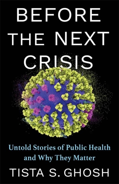 Before the Next Crisis – Untold Stories of Public Health and Why They Matter