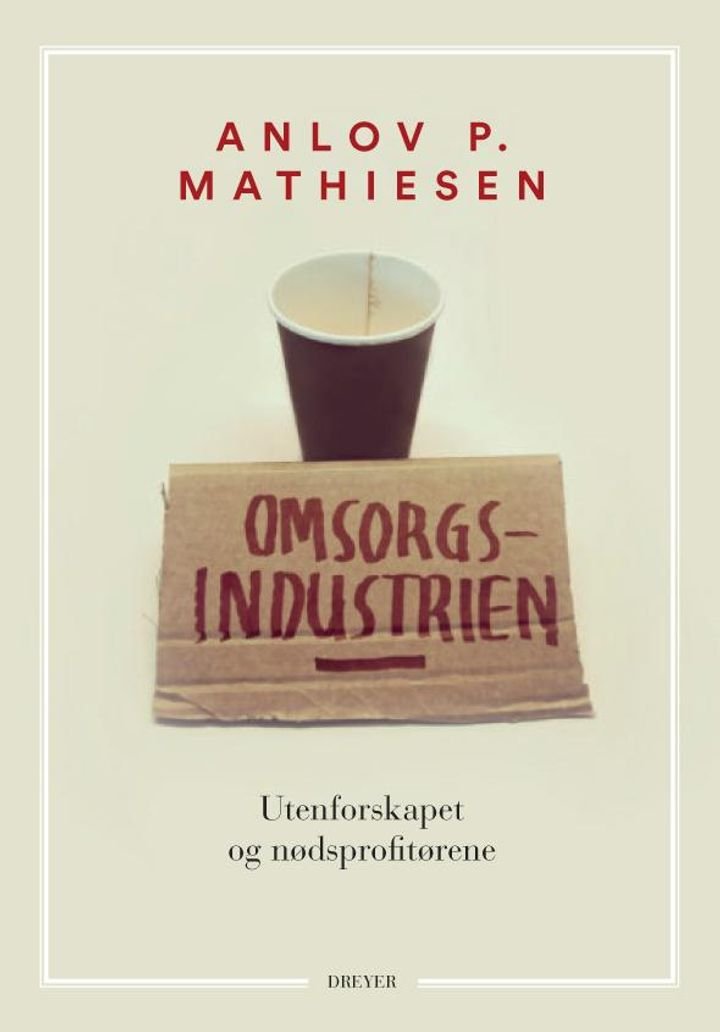 Omsorgsindustrien - utenforskapet og nødsprofitørene