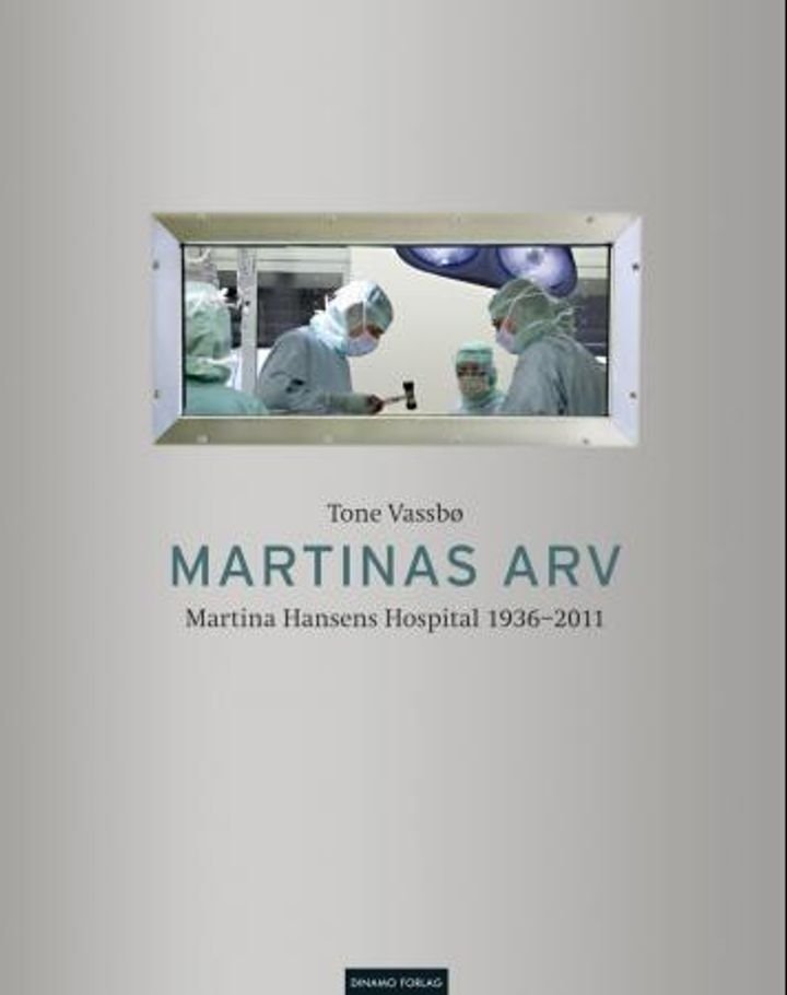 Martinas arv - Martina Hansens hospital 1936-2011