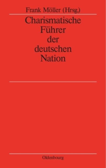 Charismatische Fuhrer Der Deutschen Nation