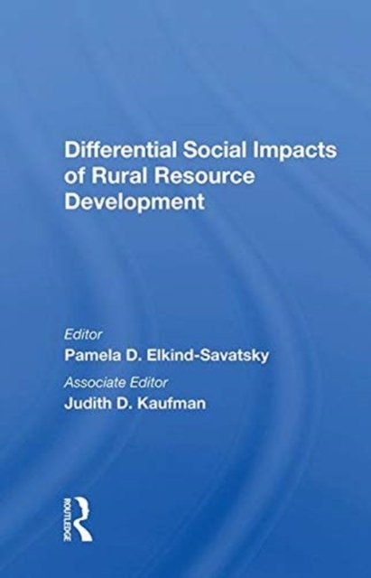 Differential Social Impacts of Rural Resource Development