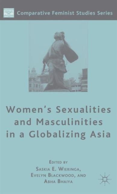Women''s Sexualities and Masculinities in a Globalizing Asia