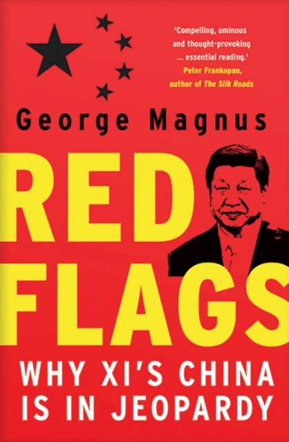 Red Flags – Why Xi`s China Is in Jeopardy