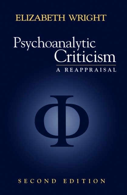 Psychoanalytic Criticism 2e – a Reappraisal