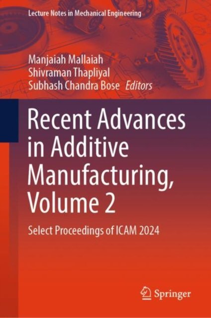 Recent Advances in Additive Manufacturing