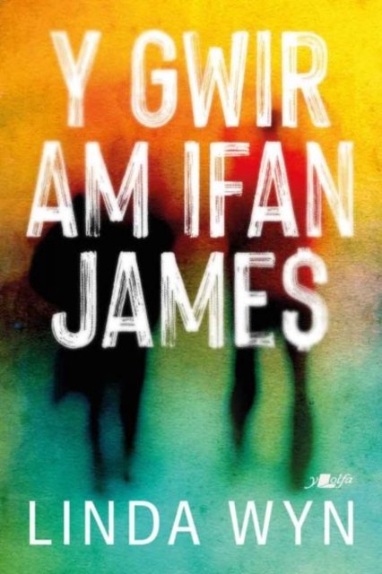 Y Gwir am Ifan James