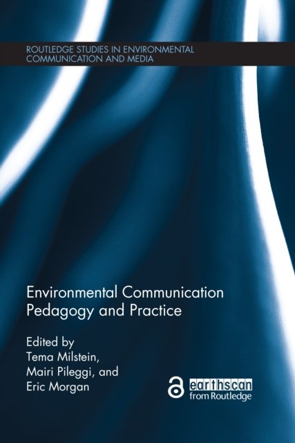 Environmental Communication Pedagogy and Practice