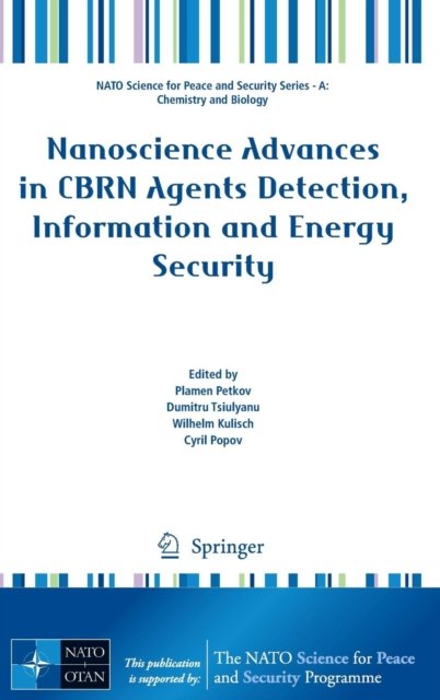 Nanoscience Advances in CBRN Agents Detection, Information and Energy Security