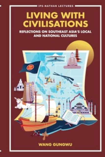 Living With Civilisations: Reflections On Southeast Asia's Local And National Cultures