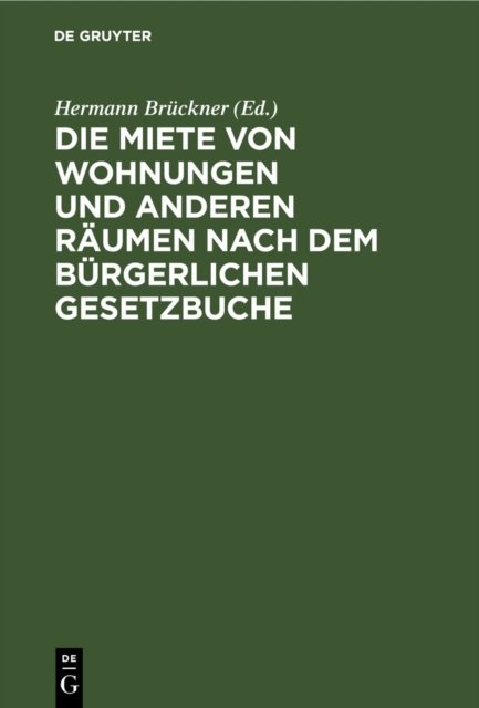 Die Miete Von Wohnungen Und Anderen Raumen Nach Dem Burgerlichen Gesetzbuche
