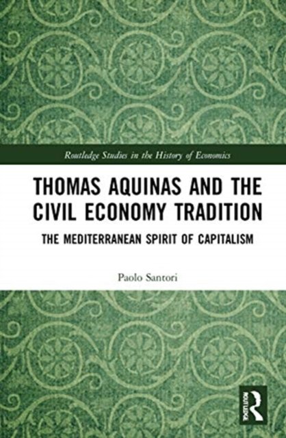 Thomas Aquinas and the Civil Economy Tradition