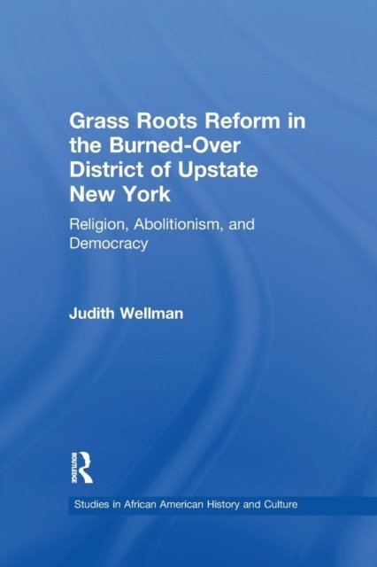 Grassroots Reform in the Burned-over District of Upstate New York
