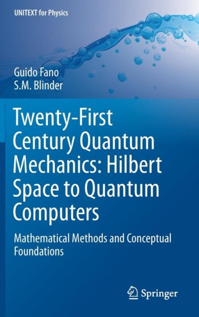 Twenty-First Century Quantum Mechanics: Hilbert Space to Quantum Computers