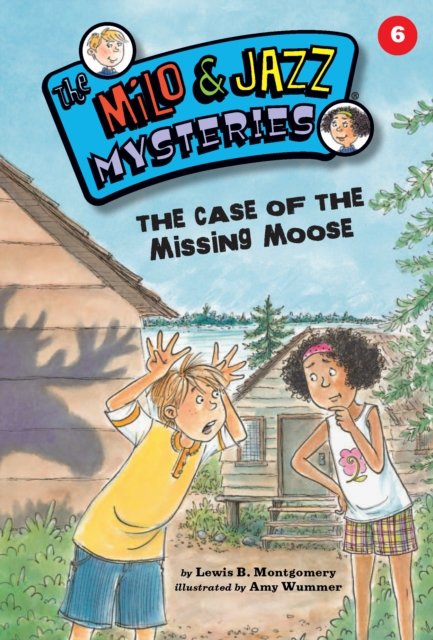 Case of the Missing Moose (Book 6)