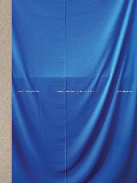 Laurence Rasti – Wall as Horizon