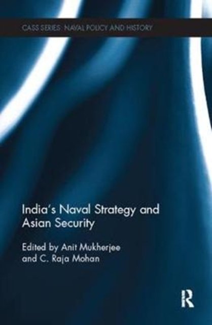 India''s Naval Strategy and Asian Security