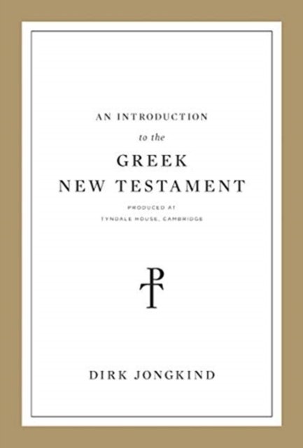 An Introduction to the Greek New Testament, Produced at Tyndale House, Cambridge