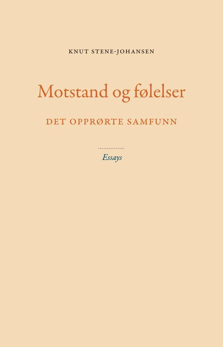 Motstand og følelser - det opprørte samfunn : essays