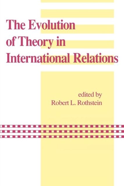 The Evolution of Theory in International Relations
