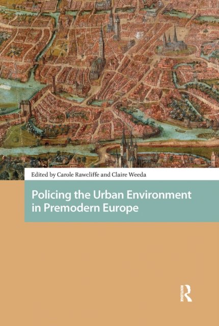 Policing the Urban Environment in Premodern Europe