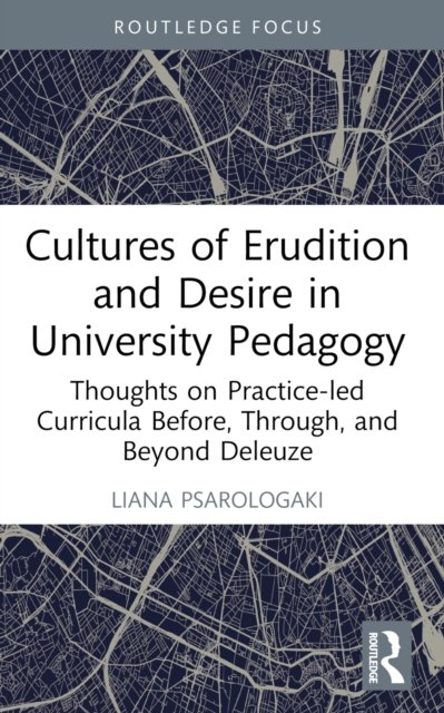 Cultures of Erudition and Desire in University Pedagogy