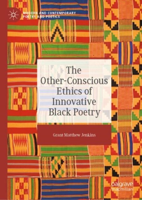 The Other-conscious Ethics of Innovative Black Poetry