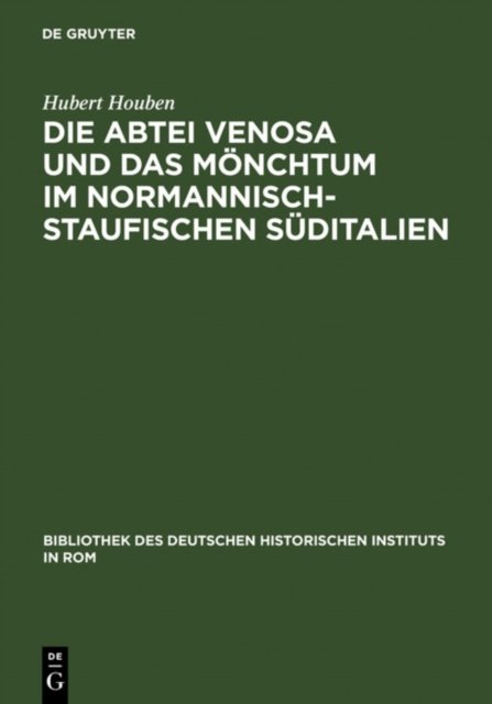 Abtei Venosa und das Mönchtum im normannisch-staufischen Süditalien