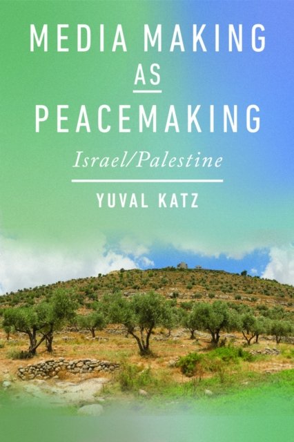 Media Making As Peacemaking