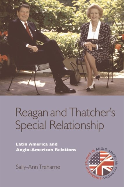 Reagan and Thatcher''s Special Relationship
