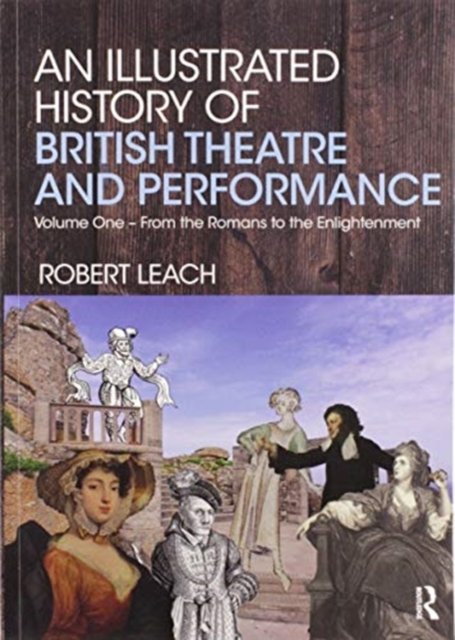 An Illustrated History of British Theatre And Performance