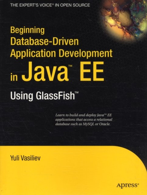 Beginning Database-Driven Application Development in Java EE