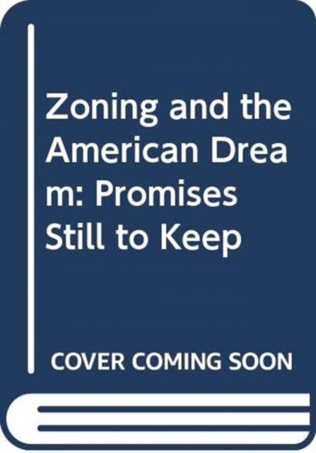 Zoning and the American Dream