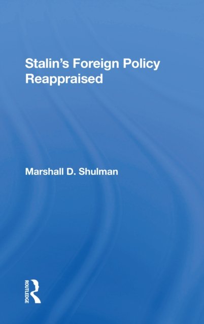 Stalin's Foreign Policy Reappraised