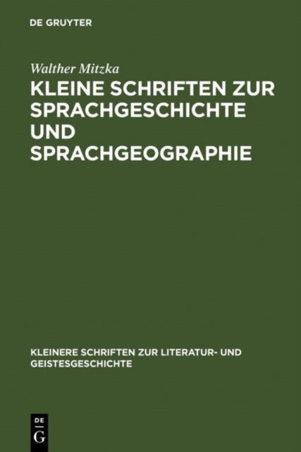 Kleine Schriften Zur Sprachgeschichte Und Sprachgeographie
