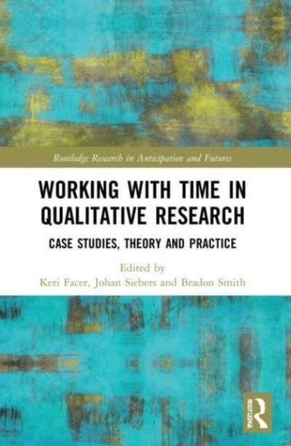 Working With Time in Qualitative Research