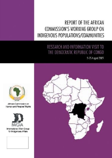 Report of the African Commission''s Working Group on Indigenous Populations / Communities