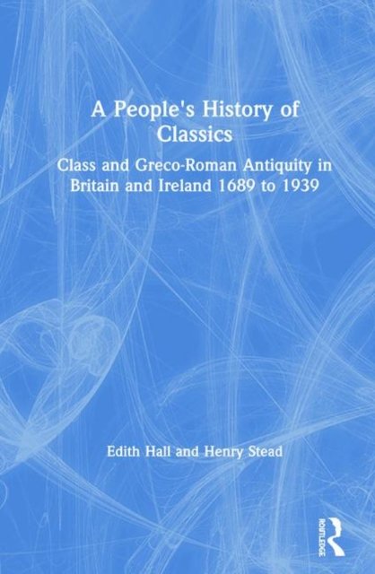 A People''s History of Classics