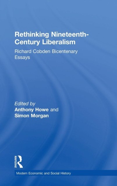Rethinking Nineteenth-century Liberalism