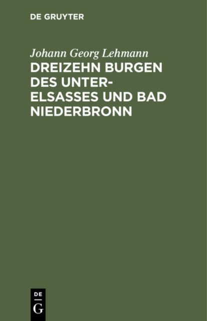 Dreizehn Burgen Des Unter-Elsasses Und Bad Niederbronn