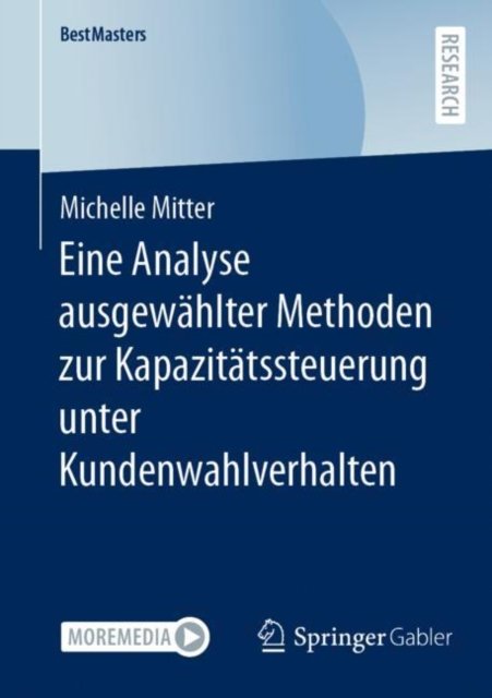 Eine Analyse ausgewahlter Methoden zur Kapazitatssteuerung unter Kundenwahlverhalten
