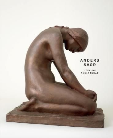 Anders Svor - utvalde skulpturar