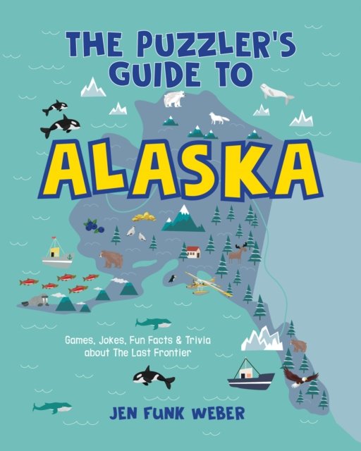 The Puzzler''s Guide to Alaska